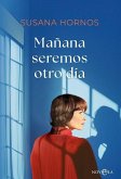 Mañana seremos otro día Mañana seremos otro día