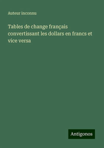 Tables de change français convertissant les dollars en francs et vice versa