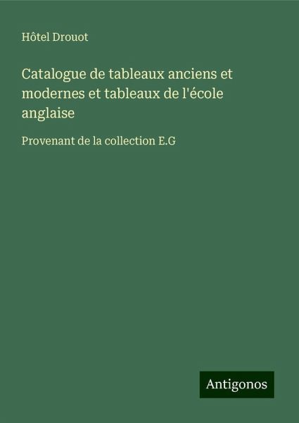 Catalogue de tableaux anciens et modernes et tableaux de l'école anglaise