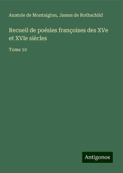 Recueil de poésies françoises des XVe et XVIe siècles - Montaiglon, Anatole De; Rothschild, James De Recueil de poésies françoises des XVe et XVIe siècles - Montaiglon, Anatole De; Rothschild, James De