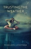 Trusting the Weather Trusting the Weather