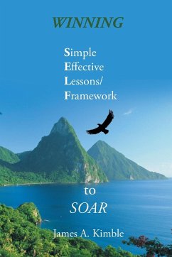 Winning Simple Effective Lessons Framework to Soar - Kimble, James A.