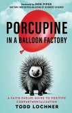 Porcupine in a Balloon Factory Porcupine in a Balloon Factory