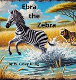 Ebra the Zebra Ebra the Zebra