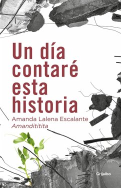 Un Día Contaré Esta Historia / One Day I Will Tell This Story - Amandititita; Lalena Escalante, Amanda