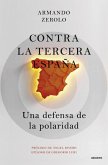 Contra la tercera España Contra la tercera España