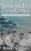 Shipboard Life Under Combat Shipboard Life Under Combat