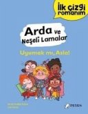 Ilk Cizgi Romanim Arda Ve Neseli Lamalar Uyumak Mi, Asla Ilk Cizgi Romanim Arda Ve Neseli Lamalar Uyumak Mi, Asla