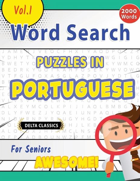 WORD SEARCH PUZZLES IN PORTUGUESE FOR SENIORS - AWESOME! VOL.1 - DELTA CLASSICS WORD SEARCH PUZZLES IN PORTUGUESE FOR SENIORS - AWESOME! VOL.1 - DELTA CLASSICS