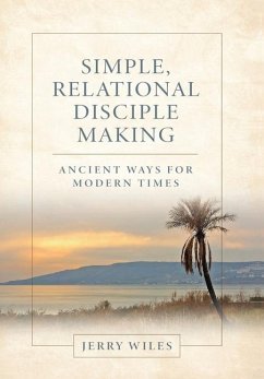 Simple, Relational Disciple Making - Wiles, Jerry