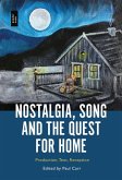 Nostalgia, Song and the Quest for Home Nostalgia, Song and the Quest for Home
