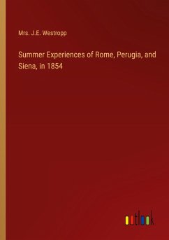 Summer Experiences of Rome, Perugia, and Siena, in 1854