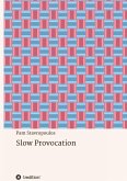 Slow Provocation Slow Provocation
