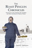 The Roast Penguin Chronicles The Roast Penguin Chronicles