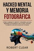 Hackeo Mental y Memoria Fotográfica Hackeo Mental y Memoria Fotográfica