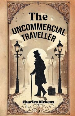 The Uncommercial Traveller - Dickens, Charles