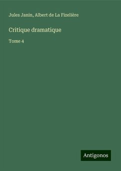 Critique dramatique - Janin, Jules; La Fizelière, Albert de