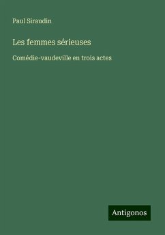 Les femmes sérieuses - Siraudin, Paul