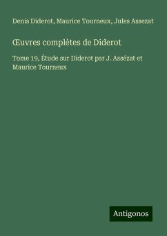 ¿uvres complètes de Diderot - Diderot, Denis; Tourneux, Maurice; Assezat, Jules
