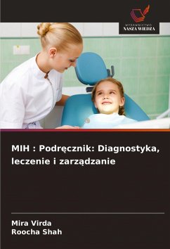 MIH : Podr¿cznik: Diagnostyka, leczenie i zarz¿dzanie - Virda, Mira;Shah, Roocha