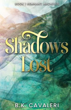 Shadows Lost - Cavaleri, B. K. Cavaleri
