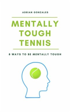 Mentally Tough Tennis - Gonzales, Adrian