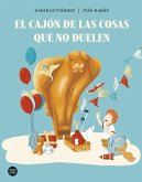 El cajón de las cosas que no duelen El cajón de las cosas que no duelen