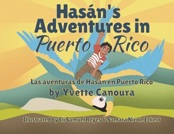 Hasán's Adventures in Puerto Rico/Las aventuras de Hasán en Puerto Rico Hasán's Adventures in Puerto Rico/Las aventuras de Hasán en Puerto Rico