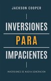 Inversiones para Impacientes Inversiones para Impacientes