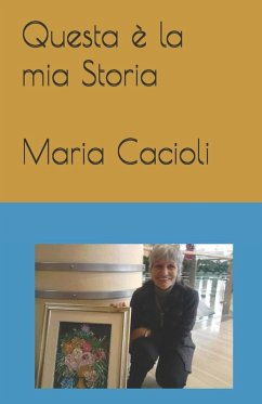 Io Maria questa è la mia storia - Cacioli, Maria Io Maria questa è la mia storia - Cacioli, Maria