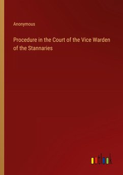 Procedure in the Court of the Vice Warden of the Stannaries