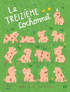 Le Treizième Cochonnet - Poulin, Andrée