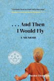 ...And Then I Would Fly ...And Then I Would Fly