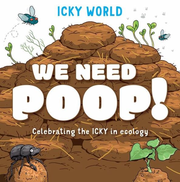 We Need Poop!