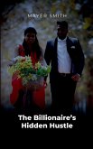 The Billionaire's Hidden Hustle The Billionaire's Hidden Hustle