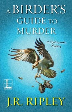 A Birder's Guide to Murder - Ripley, J. R.