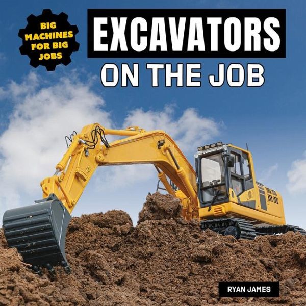 Excavators on the Job Excavators on the Job