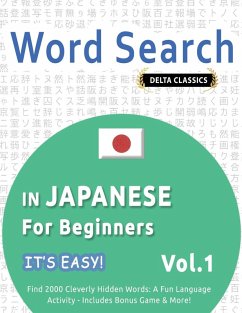 WORD SEARCH IN JAPANESE FOR BEGINNERS - IT'S EASY! VOL.1 - DELTA CLASSICS - FIND 2000 CLEVERLY HIDDEN WORDS - Best Activity Books