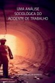 Uma An lise Sociol gica Do Acidente De Trabalho Uma An lise Sociol gica Do Acidente De Trabalho