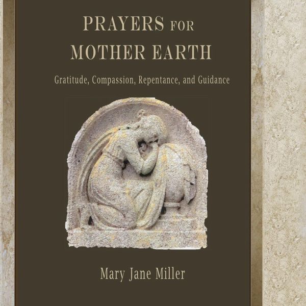 Prayers for Mother Earth Prayers for Mother Earth