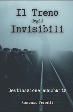 Il Treno degli Invisibili - Ferretti, Francesco