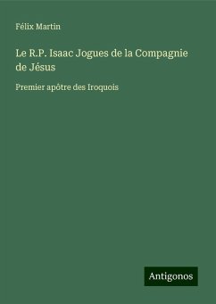 Le R.P. Isaac Jogues de la Compagnie de Jésus - Martin, Félix