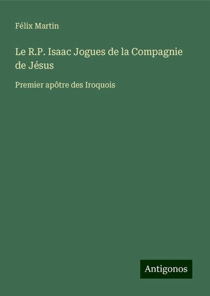 Le R.P. Isaac Jogues de la Compagnie de Jésus