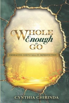 Whole Enough to Go - Chirinda, Cynthia