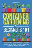 Container Gardening for Beginners 101 Container Gardening for Beginners 101