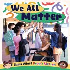 We All Matter We All Matter