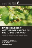 EPIDEMIOLOGÍA Y GESTIÓN DEL CANCRO DEL FRUTO DEL GUAYABO