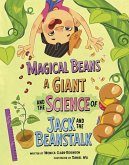 Magical Beans, a Giant, and the Science of Jack and the Beanstalk Magical Beans, a Giant, and the Science of Jack and the Beanstalk