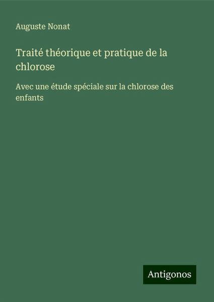 Traité théorique et pratique de la chlorose