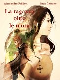 La ragazza oltre le mura (eBook, ePUB)